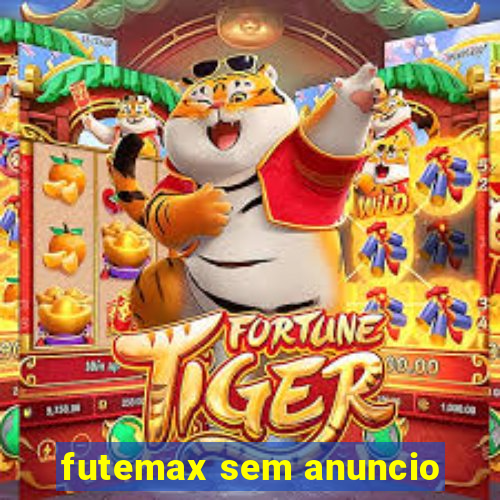 futemax sem anuncio